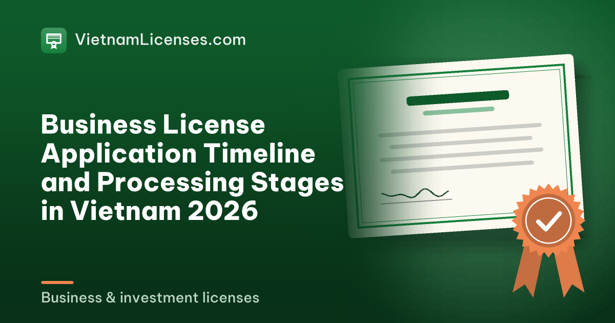 Business License Application Timeline and Processing Stages in Vietnam 2026