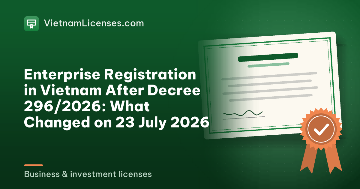 Enterprise Registration in Vietnam After Decree 296/2026: What Changed on 23 July 2026